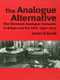 The Analogue Alternative (The Electronic Analogue Computer in Britain and the USA, 1930-1975) by James S. Small, 9780415862998