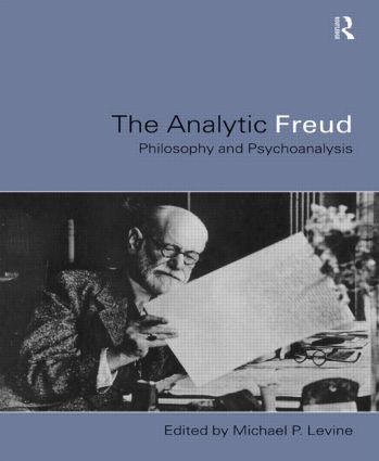 Analytic Freud (Philosophy and Psychoanalysis) by Michael Levine, 9780415180405