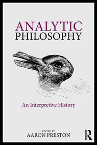 Analytic Philosophy (An Interpretive History) by Aaron Preston, 9781138800793