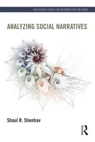 Analyzing Social Narratives by Shaul Shenhav, 9780415537414