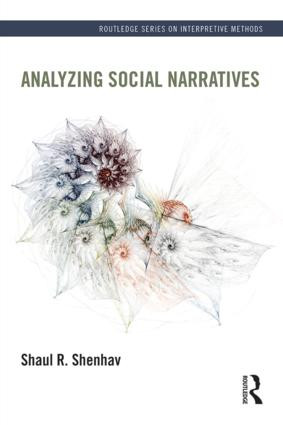 Analyzing Social Narratives by Shaul Shenhav, 9780415537414