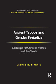 Ancient Taboos and Gender Prejudice (Challenges for Orthodox Women and the Church) - 9781138275706 by Leonie B. Liveris, 9781138275706