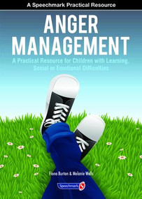 Anger Management (A Practical Resource for Children with Learning, Social and Emotional Difficulties) by Melanie Wells, Fiona Burton, 9780863888113