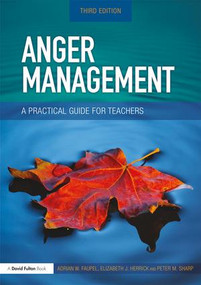 Anger Management (A Practical Guide for Teachers) - 9781138087200 by Adrian Faupel, Elizabeth Herrick, Peter M. Sharp, 9781138087200