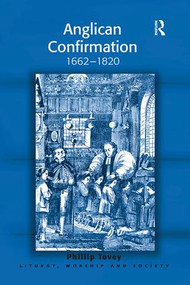 Anglican Confirmation (1662-1820) - 9781138249516 by Phillip Tovey, 9781138249516