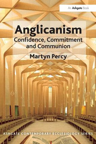 Anglicanism (Confidence, Commitment and Communion) - 9781409470366 by Martyn Percy, 9781409470366