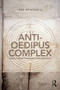 The Anti-Oedipus Complex (Lacan, Critical Theory and Postmodernism) by Rob Weatherill, 9781138692350
