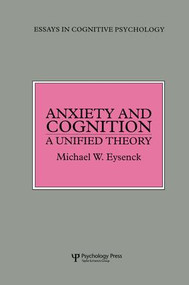 Anxiety and Cognition (A Unified Theory) by Michael Eysenck, 9781138883017