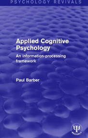 Applied Cognitive Psychology (An Information-Processing Framework) by Paul Barber, 9781138121164
