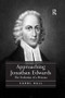 Approaching Jonathan Edwards (The Evolution of a Persona) by Carol Ball, 9781138053069