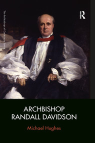 Archbishop Randall Davidson by Michael Hughes, 9781472418678