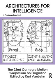Architectures for Intelligence (The 22nd Carnegie Mellon Symposium on Cognition) by Kurt Van Lehn, 9780805804065