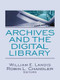 Archives and the Digital Library by William E. Landis, Robin L. Chandler, 9780789034380