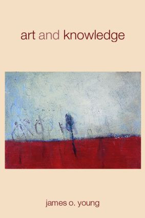 Art and Knowledge by James O. Young, 9780415256476