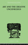 Art And The Creative Unconscious (Four Essays) by Erich Neumann, 9780415868778