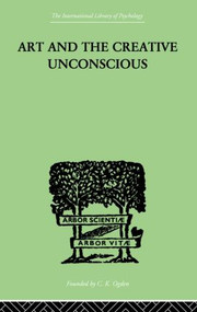 Art And The Creative Unconscious (Four Essays) by Erich Neumann, 9780415868778
