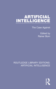 Artificial Intelligence (The Case Against) by Rainer Born, 9780815351351