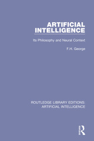 Artificial Intelligence (Its Philosophy and Neural Context) - 9780815363415 by F. H. George, 9780815363415