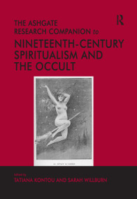 The Ashgate Research Companion to Nineteenth-Century Spiritualism and the Occult - 9781138109636 by Tatiana Kontou, Sarah Willburn, 9781138109636