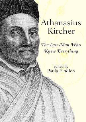 Athanasius Kircher (The Last Man Who Knew Everything) by Paula Findlen, 9780415940160