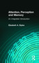 Attention, Perception and Memory (An Integrated Introduction) by Elizabeth Styles, 9780863776595
