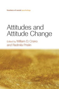 Attitudes and Attitude Change by William D. Crano, Radmila Prislin, 9781138010017