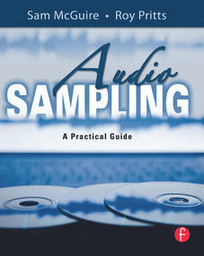 Audio Sampling (A Practical Guide) by Sam McGuire, Roy Pritts, 9780240520735