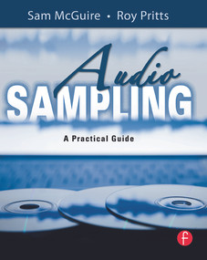 Audio Sampling (A Practical Guide) by Sam McGuire, Roy Pritts, 9780240520735