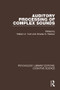 Auditory Processing of Complex Sounds by William A. Yost, Charles S. Watson, 9781138655768