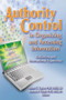 Authority Control in Organizing and Accessing Information (Definition and International Experience) by Barbara Tillett, Arlene G. Taylor, 9780789027160