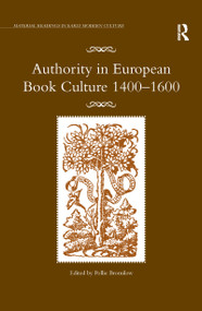 Authority in European Book Culture 1400-1600 by Pollie Bromilow, 9781138257054