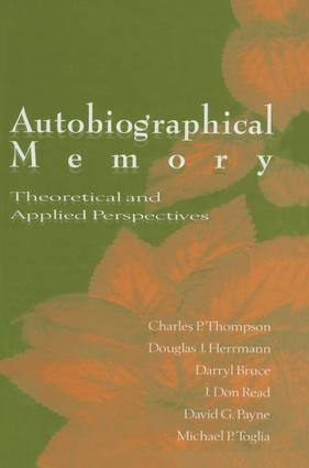 Autobiographical Memory (Theoretical and Applied Perspectives) by Charles P. Thompson, Douglas J. Herrmann, Darryl Bruce, J. Don Read, David G. Payne, 9781138002555