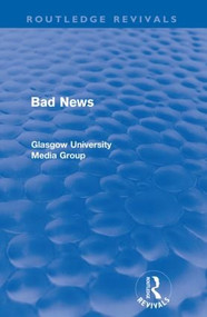 Bad News (Routledge Revivals) by Peter Beharrell, Howard Davis, John Eldridge, John Hewitt, Jean Hart, Gregg Philo, Paul Walton, Brian Winston, 9780415567879