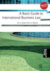 A Basic Guide to International Business Law by Harm Wevers, 9789001701000