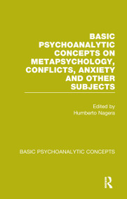 Basic Psychoanalytic Concepts on Metapsychology, Conflicts, Anxiety and Other Subjects - 9781138987708 by Humberto Nagera, 9781138987708