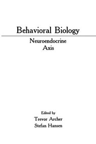 Behavioral Biology (Neuroendocrine Axis) by Trevor Archer, Stefan Hansen, 9781138876163