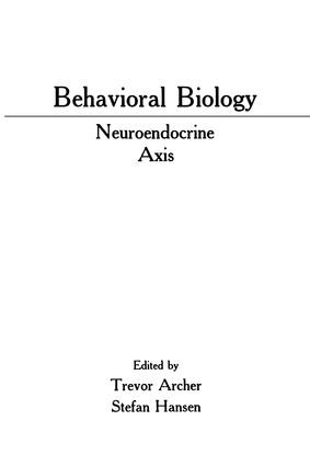 Behavioral Biology (Neuroendocrine Axis) by Trevor Archer, Stefan Hansen, 9781138876163