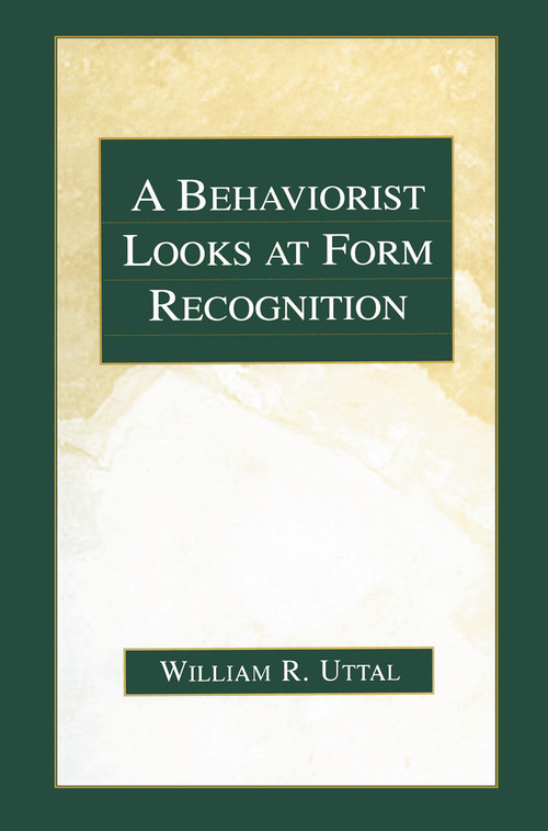 A Behaviorist Looks at Form Recognition by William R. Uttal, 9780415645522