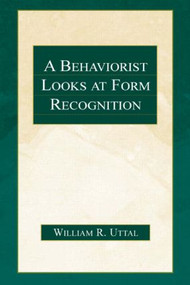 A Behaviorist Looks at Form Recognition - 9780805841824 by William R. Uttal, 9780805841824