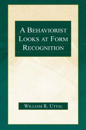 A Behaviorist Looks at Form Recognition - 9780805841824 by William R. Uttal, 9780805841824