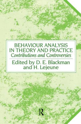 Behaviour Analysis in Theory and Practice (Contributions and Controversies) by Derek E. Blackman, Helga Lejeune, 9781138876941