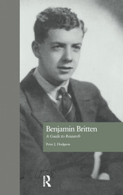 Benjamin Britten (A Guide to Research) - 9780415763707 by Peter J. Hodgson, 9780415763707