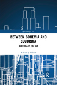 Between Bohemia and Suburbia (Boburbia in the USA) by William J. Weston, 9780367730468