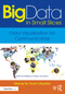 Big Data in Small Slices: Data Visualization for Communicators by Dianne Finch-Claydon, 9781138910904