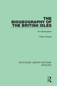 The Biogeography of the British Isles (An Introduction) by Peter Vincent, 9780367355944