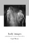 Body Images (Embodiment as Intercorporeality) by Gail Weiss, 9780415918039