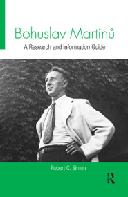 Bohuslav Martinů (A Research and Information Guide) by Robert Simon, 9781138380417
