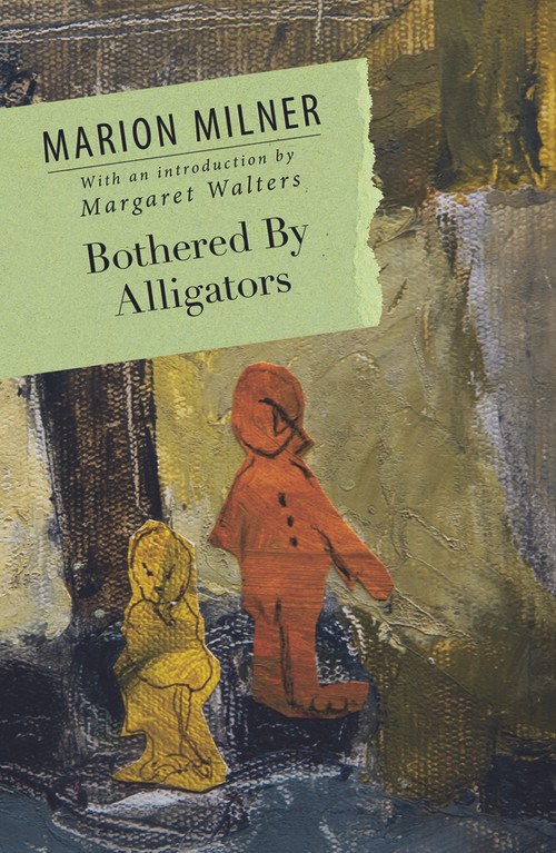 Bothered By Alligators - 9780415684569 by Marion Milner, 9780415684569