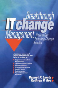 Breakthrough IT Change Management by Bennet Lientz, 9780750676861