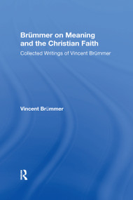 Brümmer on Meaning and the Christian Faith (Collected Writings of Vincent Brümmer) - 9780367583149 by Vincent Brümmer, 9780367583149